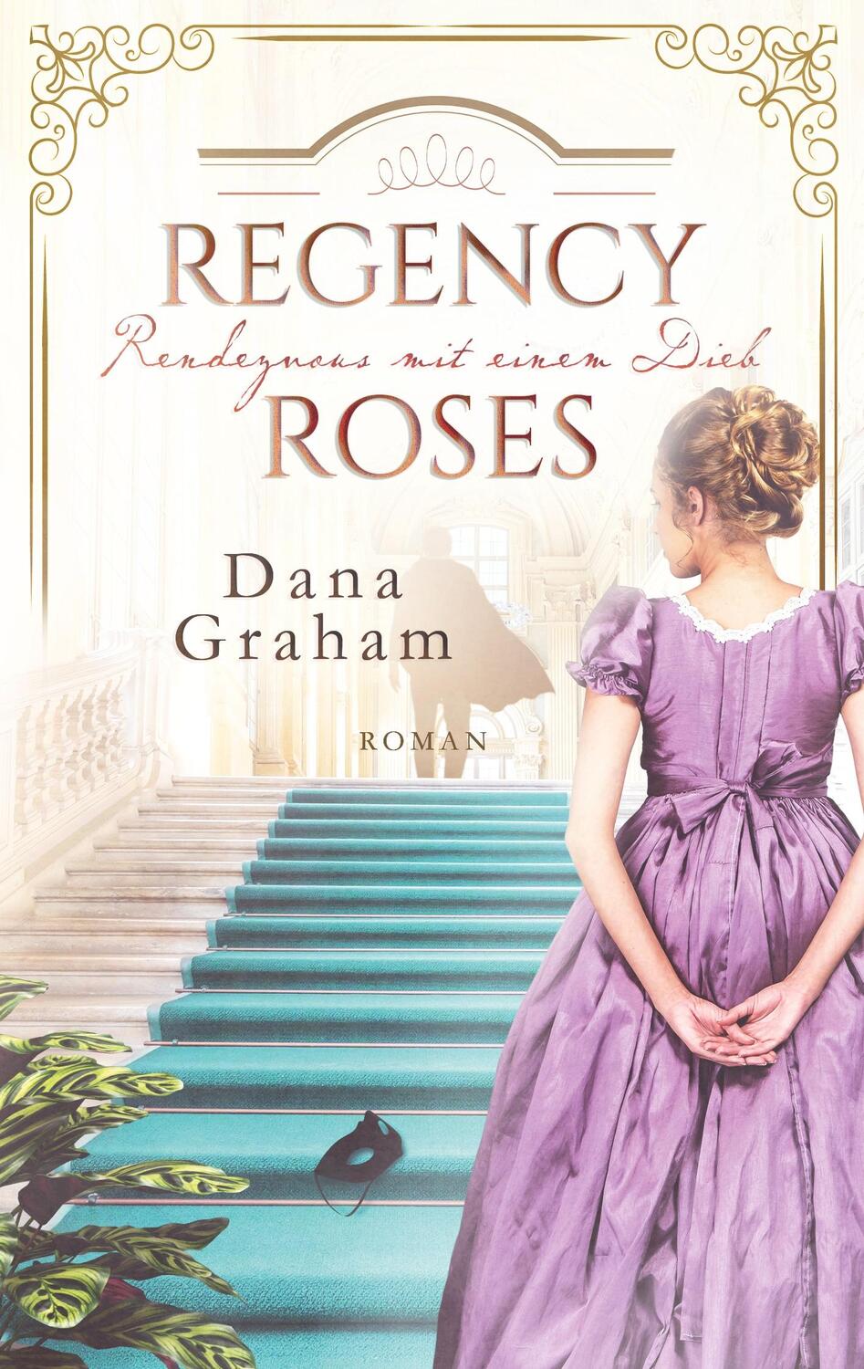 Cover: 9783757811365 | Regency Roses. Rendezvous mit einem Dieb | Dana Graham | Taschenbuch