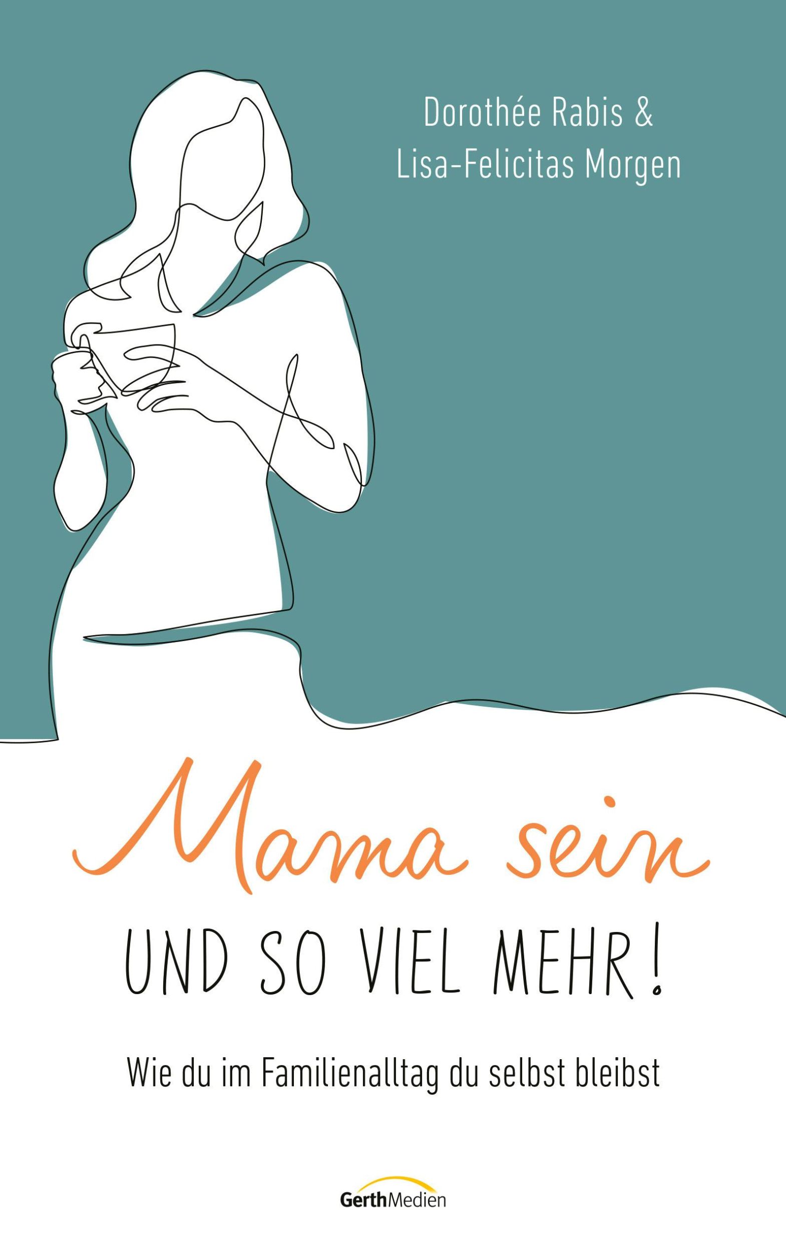 Cover: 9783986950934 | Mama sein und so viel mehr! | Dorothée Rabis (u. a.) | Taschenbuch