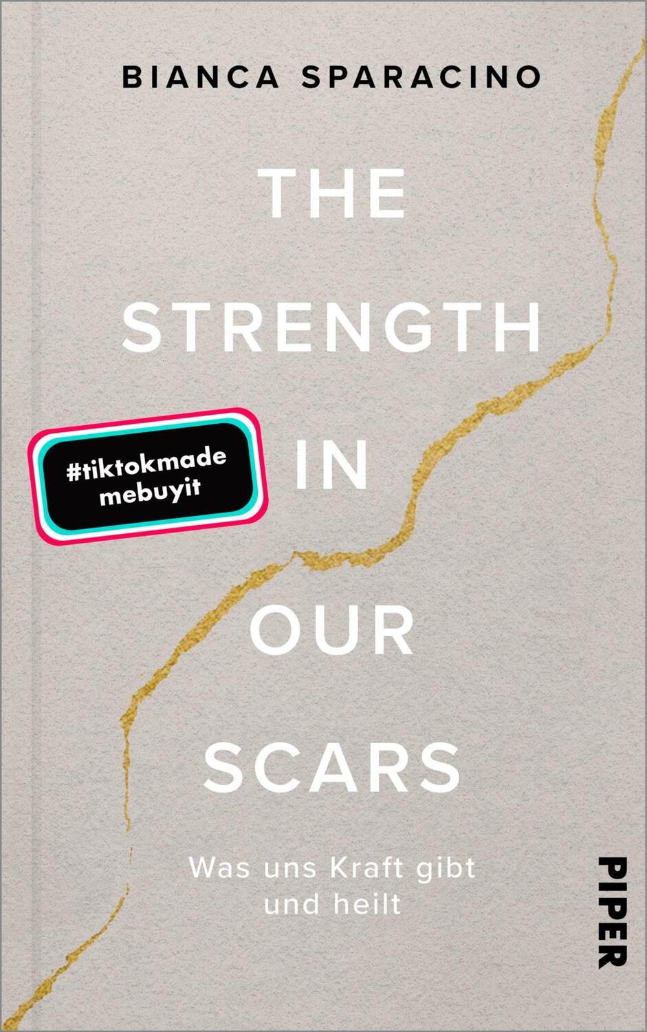 Cover: 9783492072342 | The Strength In Our Scars | Bianca Sparacino | Buch | 160 S. | Deutsch