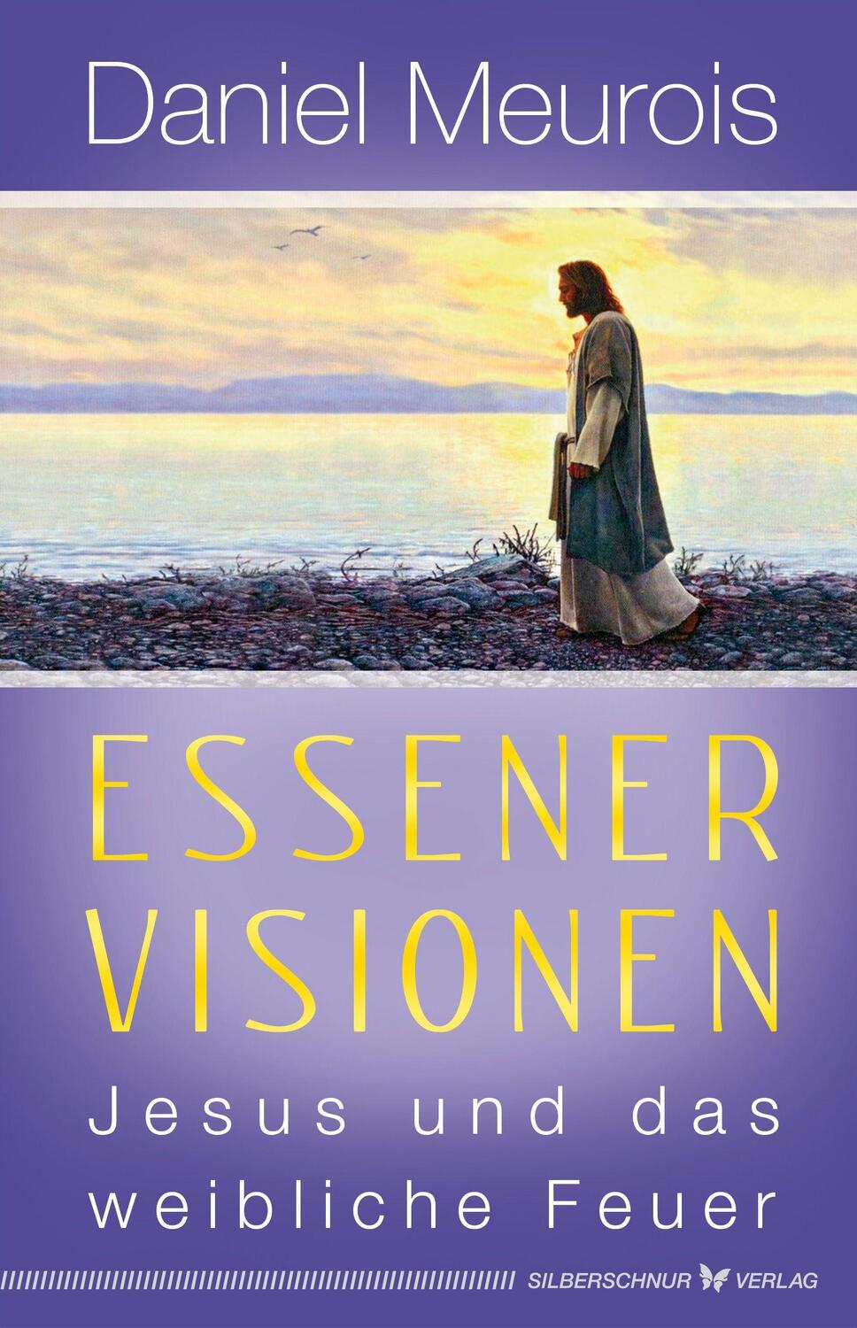 Cover: 9783969330456 | Essener Visionen | Jesus und das weibliche Feuer | Daniel Meurois