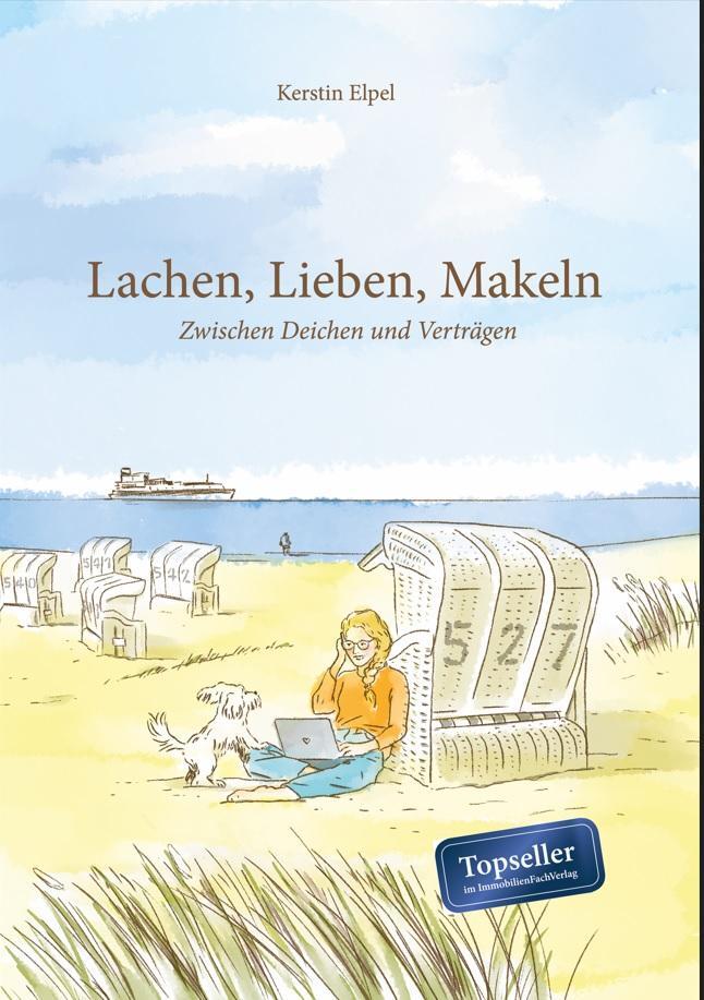 Cover: 9783949964039 | Lachen, Lieben, Makeln | Zwischen Deichen und Verträgen | Elpel | Buch
