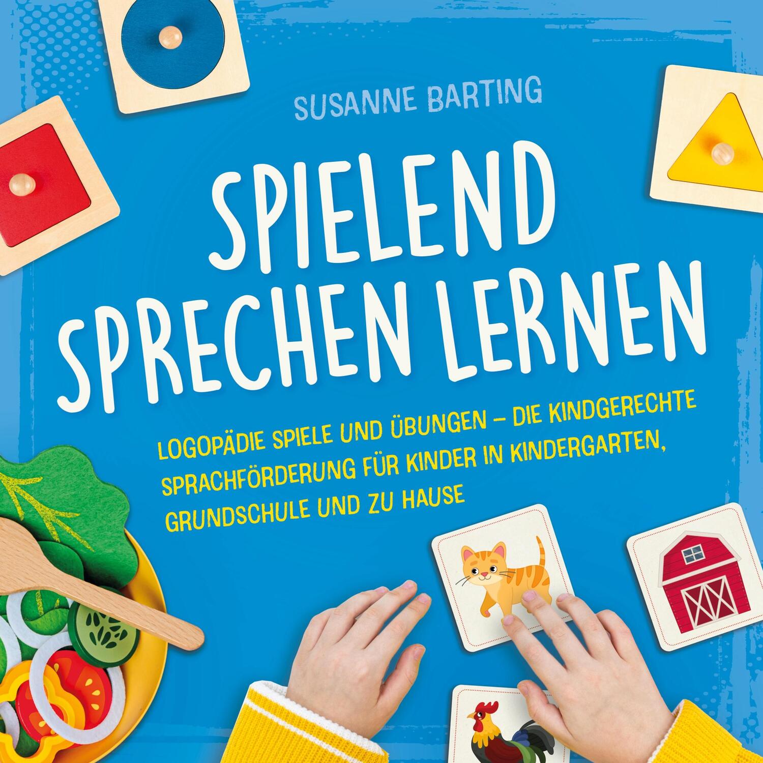 Cover: 9783982429243 | Spielend Sprechen lernen: Logopädie Spiele und Übungen - die...