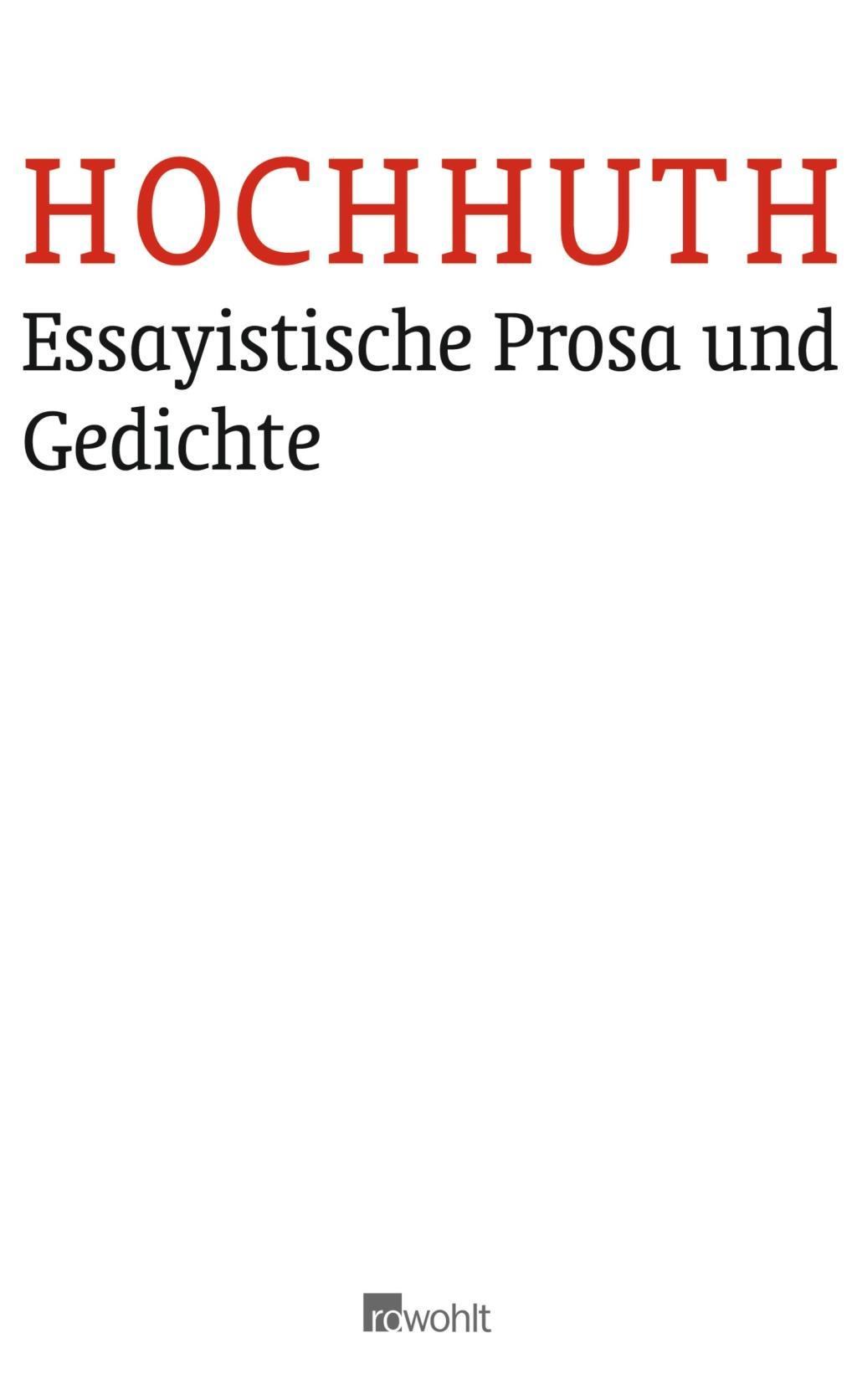 Cover: 9783498030117 | Essayistische Prosa und Gedichte | Rolf Hochhuth | Buch | 1728 S.