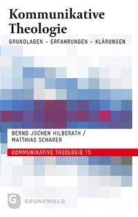 Cover: 9783786729006 | Kommunikative Theologie | Bernd Jochen/Scharer, Matthias Hilberath