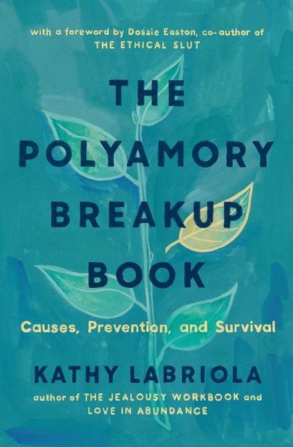 Cover: 9781944934811 | The Polyamory Breakup Book | Causes, Prevention, and Survival | Buch