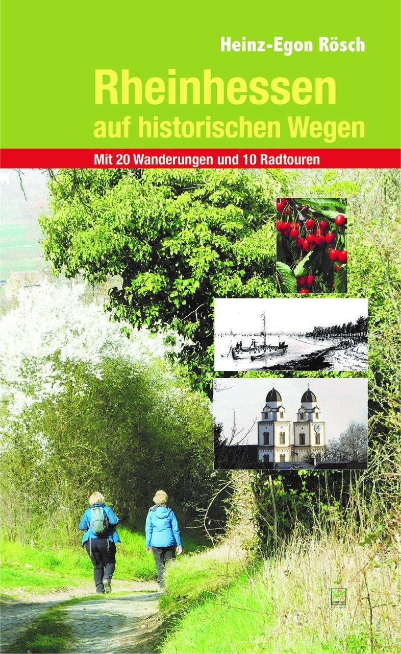 Cover: 9783945782750 | Rheinhessen auf historischen Wegen | Heinz-Egon Rösch | Taschenbuch