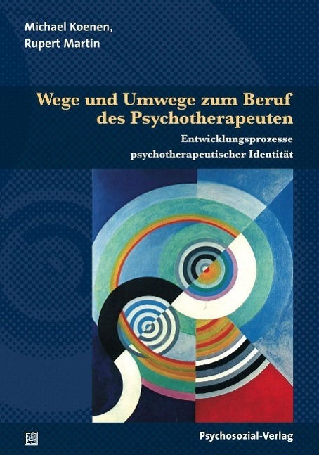 Cover: 9783837922783 | Wege und Umwege zum Beruf des Psychotherapeuten | Koenen | Taschenbuch