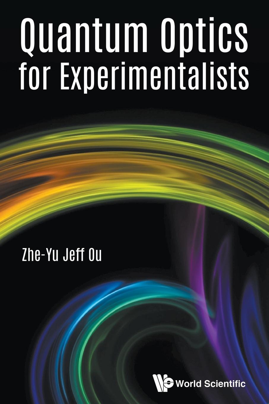 Cover: 9789813220201 | QUANTUM OPTICS FOR EXPERIMENTALISTS | Zheyu Jeff Ou | Taschenbuch