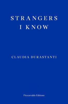 Cover: 9781913097837 | Strangers I Know | Claudia Durastanti | Taschenbuch | Englisch | 2022