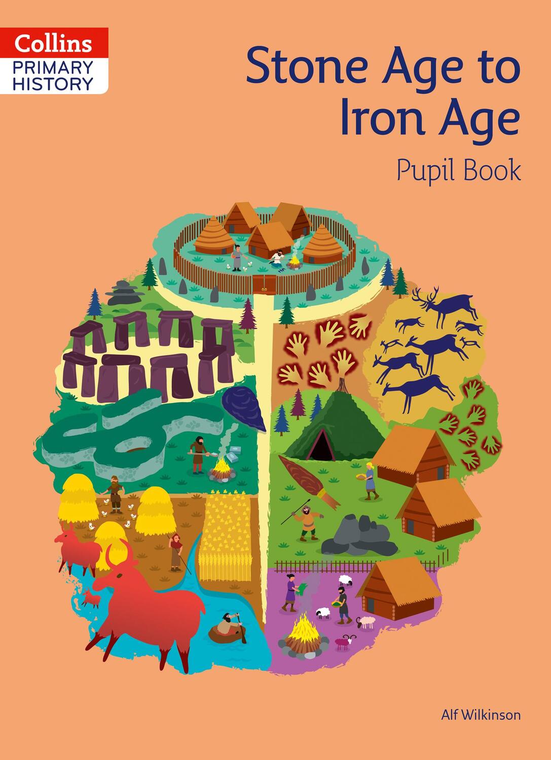 Cover: 9780008310813 | Stone Age to Iron Age Pupil Book | Alf Wilkinson | Taschenbuch | 2019