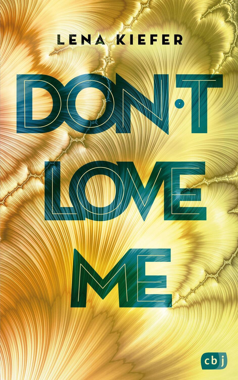 Cover: 9783570165980 | Don't LOVE me | Lena Kiefer | Taschenbuch | Die Don't Love Me-Reihe