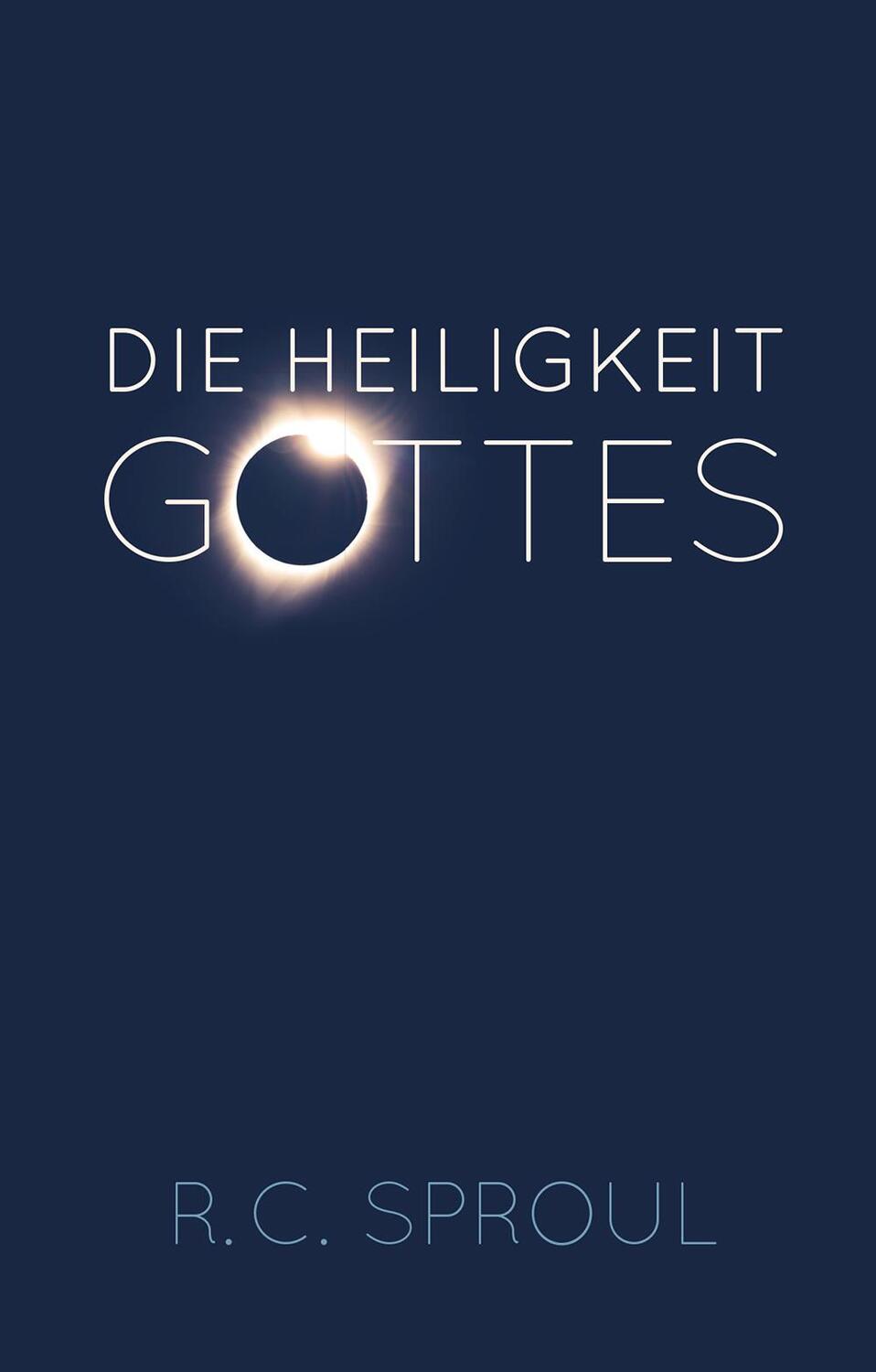 Cover: 9783866993716 | Die Heiligkeit Gottes | R. C. Sproul | Buch | 224 S. | Deutsch | 2023