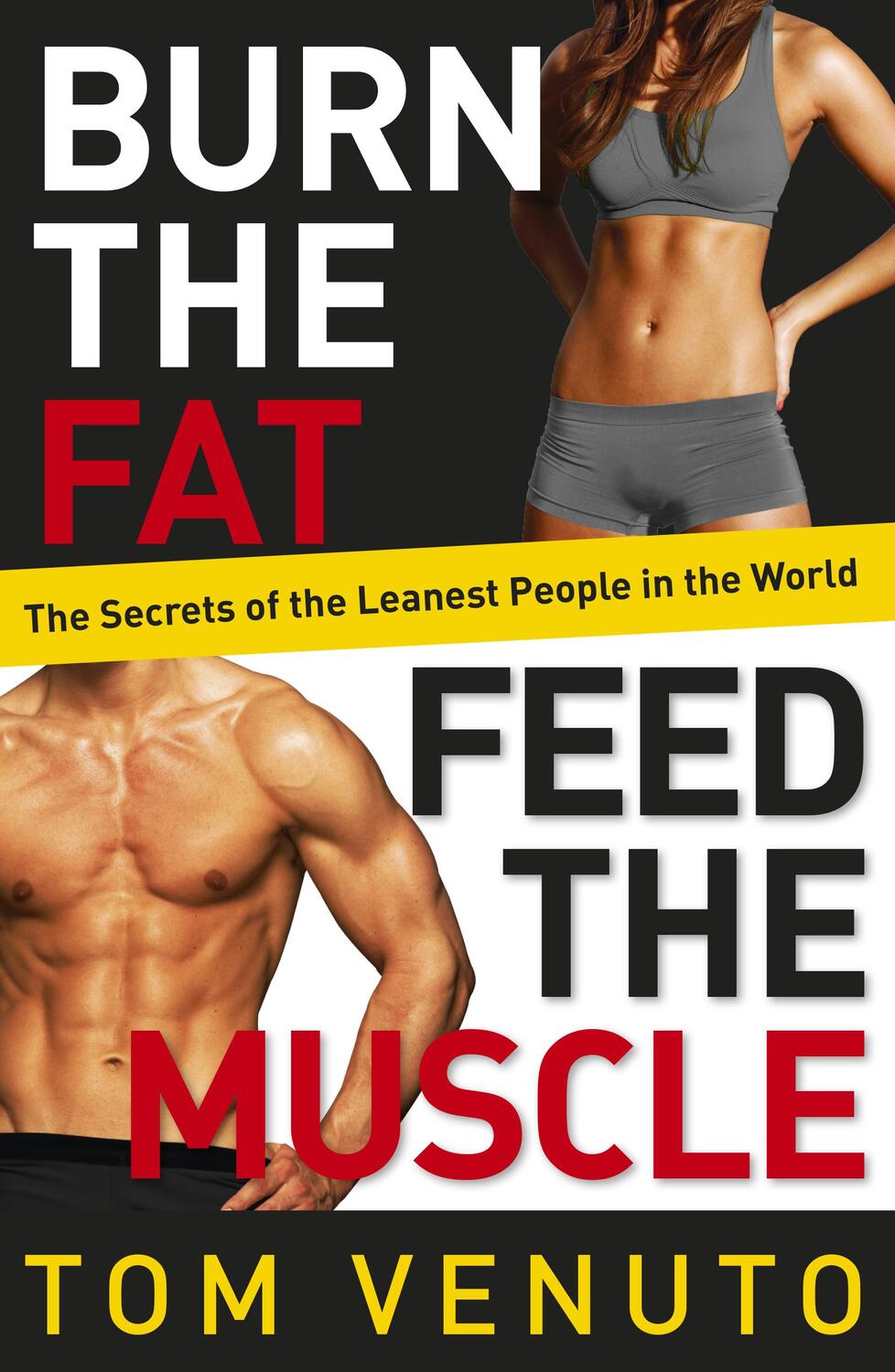 Cover: 9780091954925 | Burn the Fat, Feed the Muscle | Tom Venuto | Taschenbuch | Vermilion