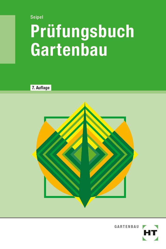 Cover: 9783582467614 | Prüfungsbuch Gartenbau | Holger Seipel | Taschenbuch | Deutsch | 2022