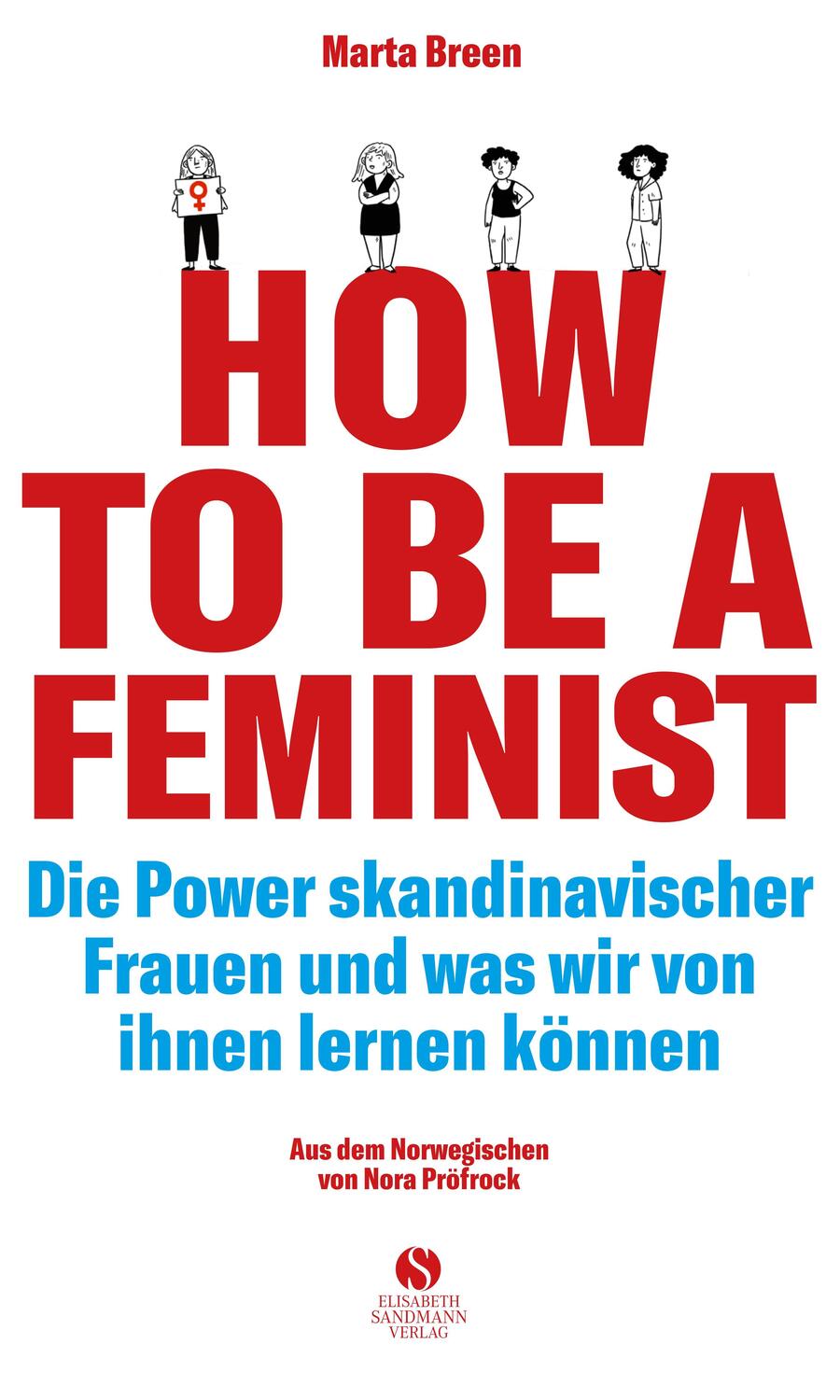 Cover: 9783945543795 | How To Be A Feminist - Die Power skandinavischer Frauen und was wir...