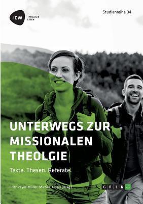 Cover: 9783668750388 | Unterwegs zur missionalen Theologie. Texte. Thesen. Referate | Buch