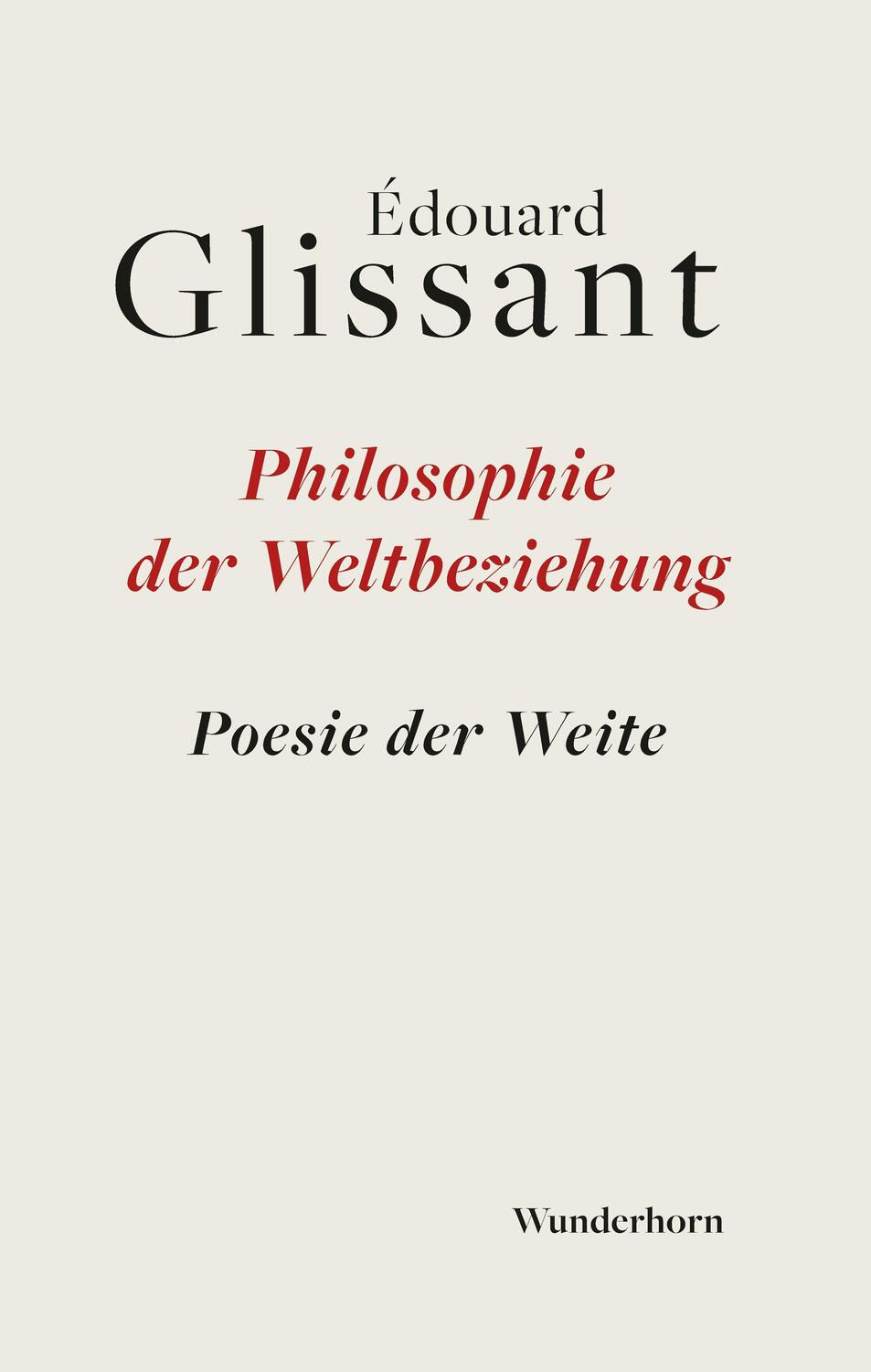 Cover: 9783884236611 | Philosophie der Weltbeziehung | Poesie der Weite | Édouard Glissant