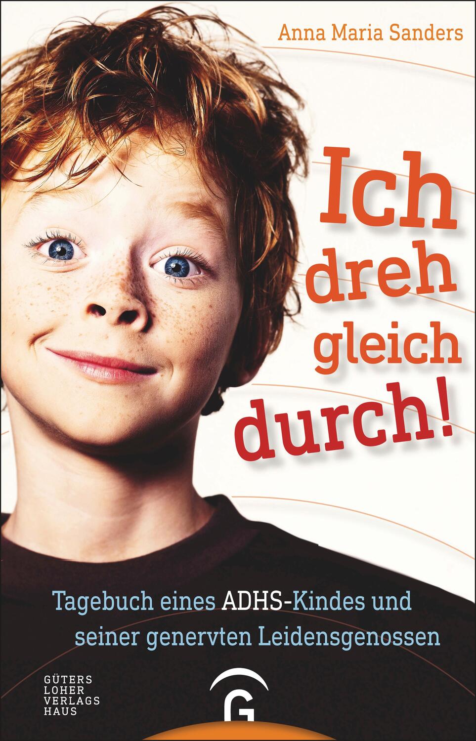Cover: 9783579086330 | Ich dreh gleich durch! | Anna Maria Sanders | Buch | 304 S. | Deutsch