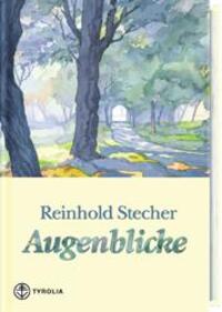 Cover: 9783702225018 | Augenblicke | Reinhold Stecher | Buch | Deutsch | 2003 | Tyrolia