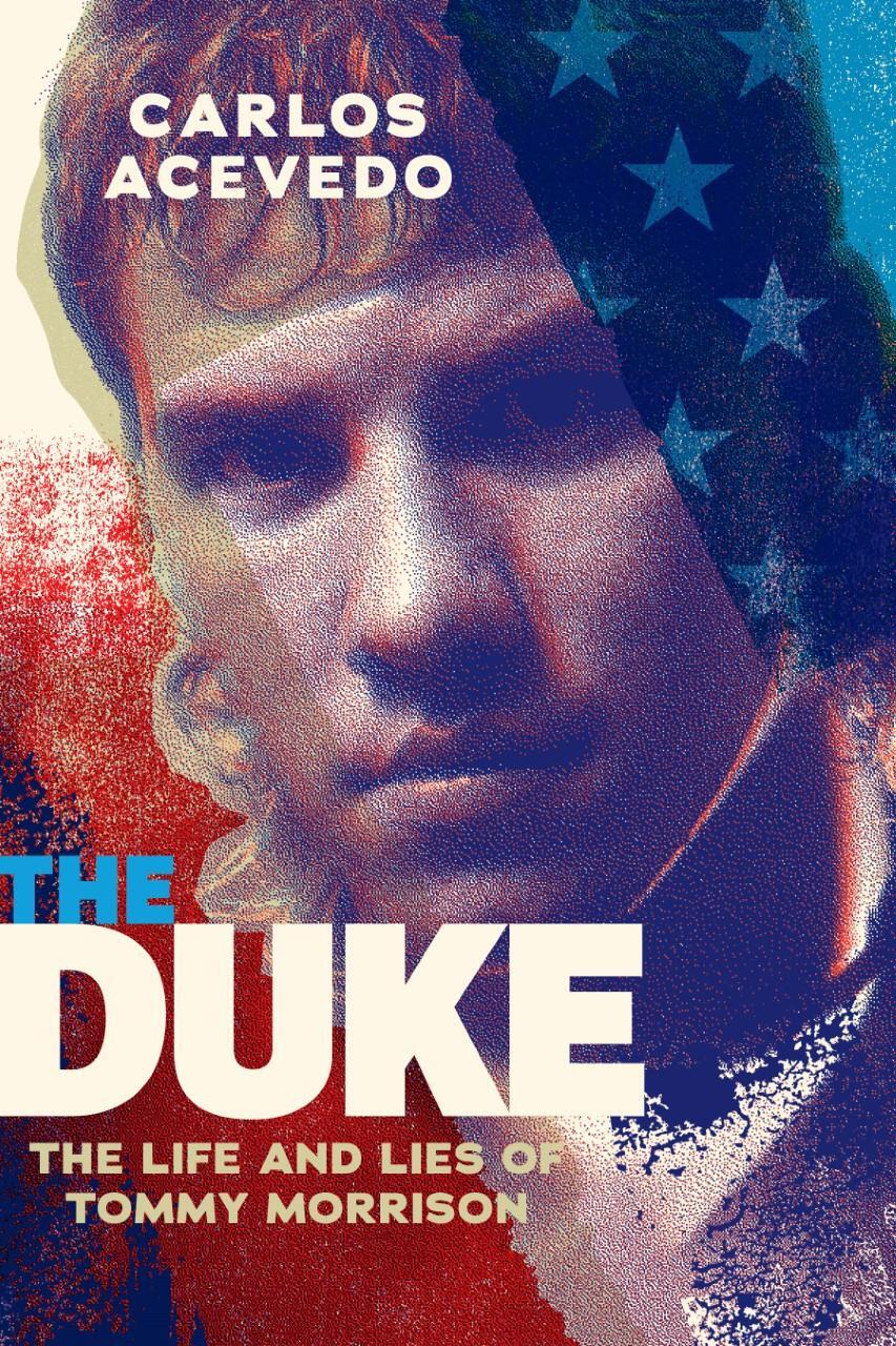 Cover: 9781949590524 | The Duke | The Life and Lies of Tommy Morrison | Carlos Acevedo | Buch