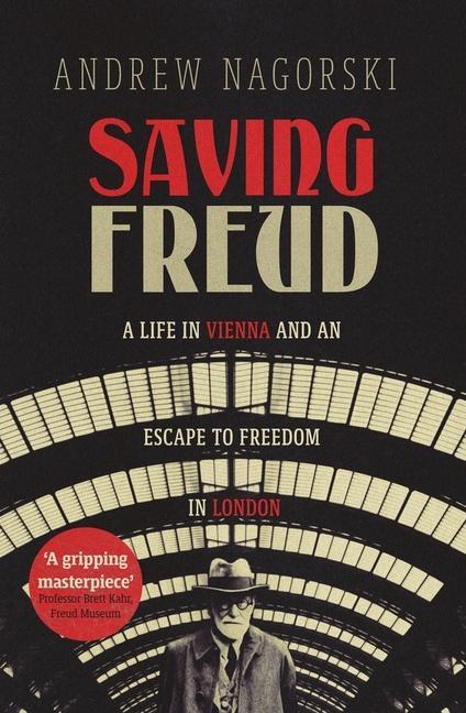 Cover: 9781785788765 | Saving Freud | A Life in Vienna and an Escape to Freedom in London