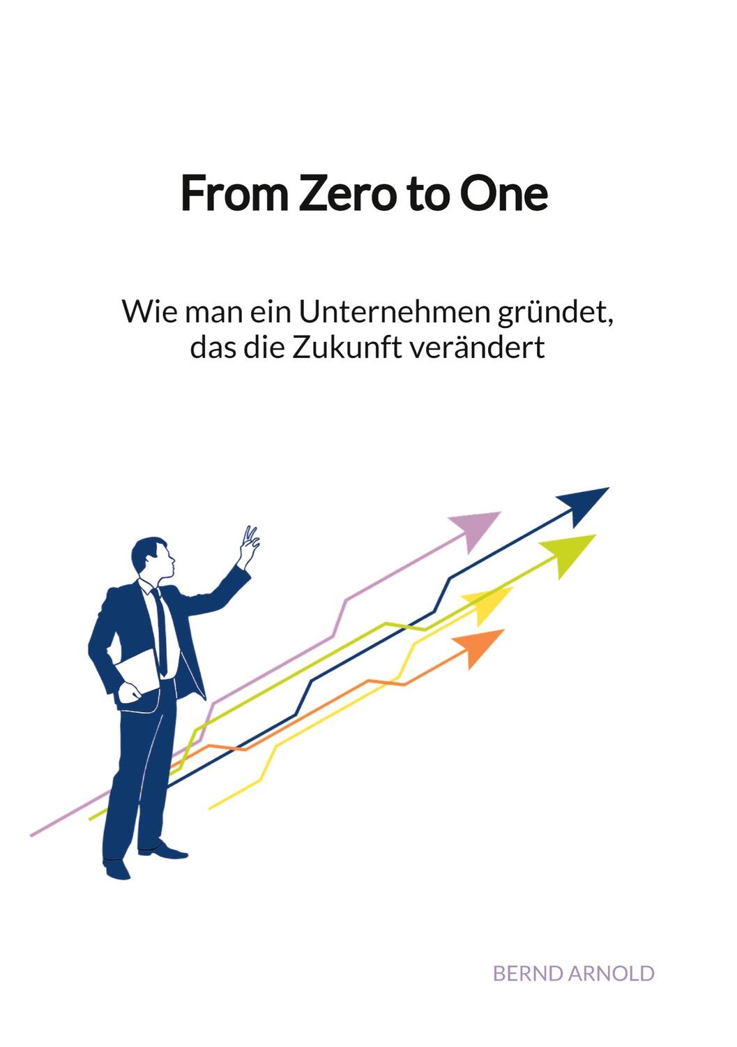 Cover: 9783347891371 | From Zero to One - Wie man ein Unternehmen gründet, das die Zukunft...