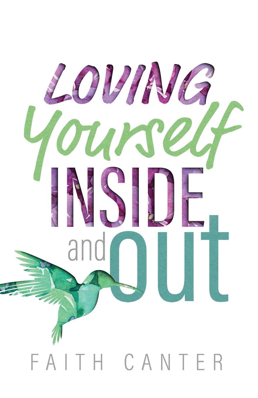 Cover: 9780995704725 | Loving Yourself Inside and Out | Faith Canter | Taschenbuch | Englisch
