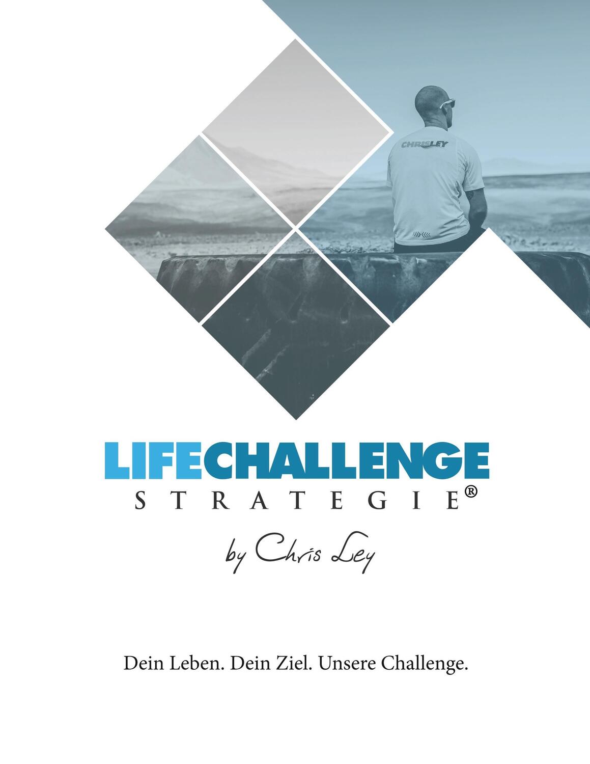Cover: 9783744896290 | Die Life Challenge Strategie® | Chris Ley | Taschenbuch