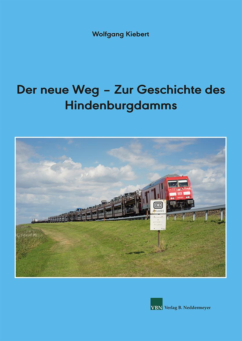 Cover: 9783941712591 | Der neue Weg - Zur Geschichte des Hindenburgdamms | Wolfgang Kiebert