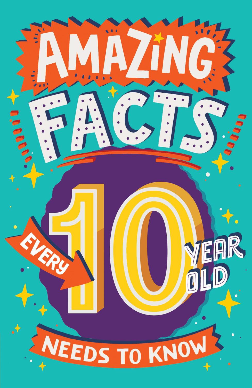 Cover: 9780008557133 | Amazing Facts Every 10 Year Old Needs to Know | Clive Gifford | Buch