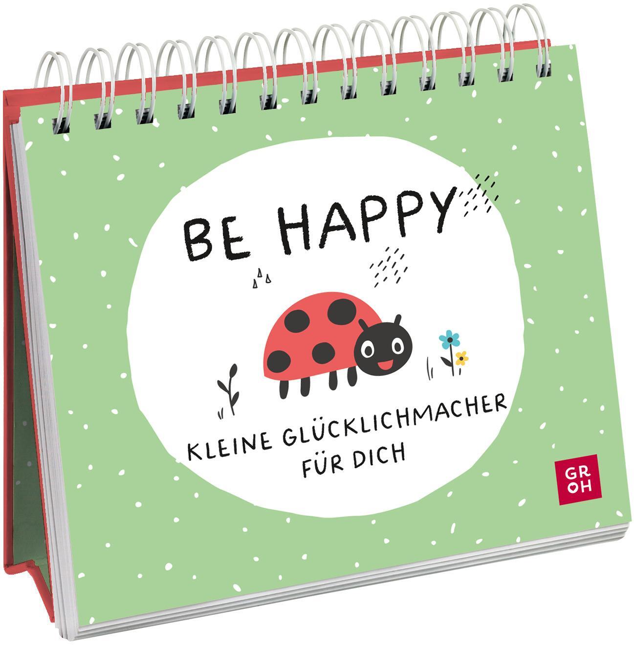 Cover: 9783848502141 | Be happy - Kleine Glücklichmacher für dich | Groh Verlag | Taschenbuch