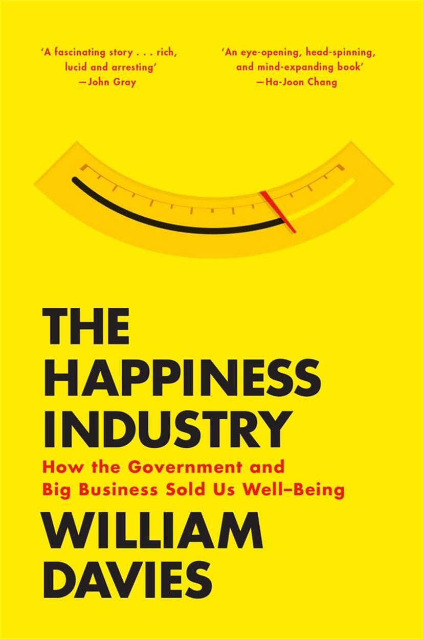 Cover: 9781784780951 | The Happiness Industry: How the Government and Big Business Sold Us...