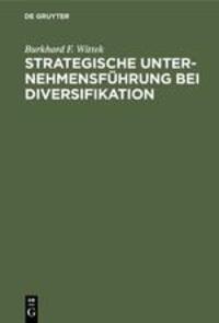Cover: 9783110081510 | Strategische Unternehmensführung bei Diversifikation | Wittek | Buch