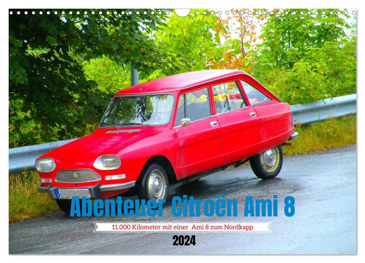 Cover: 9783675708549 | Abenteuer Citroen Ami 8 (Wandkalender 2024 DIN A3 quer), CALVENDO...