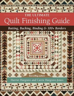 Cover: 9781644031001 | The Ultimate Quilt Finishing Guide | Carrie Hargrave-Jones (u. a.)