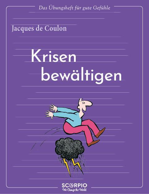 Cover: 9783958035416 | Das Übungsheft für gute Gefühle - Krisen bewältigen | Coulon | Buch