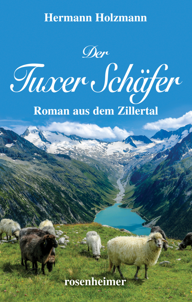 Cover: 9783475549106 | Der Tuxer Schäfer | Roman aus dem Zillertal | Hermann Holzmann | Buch