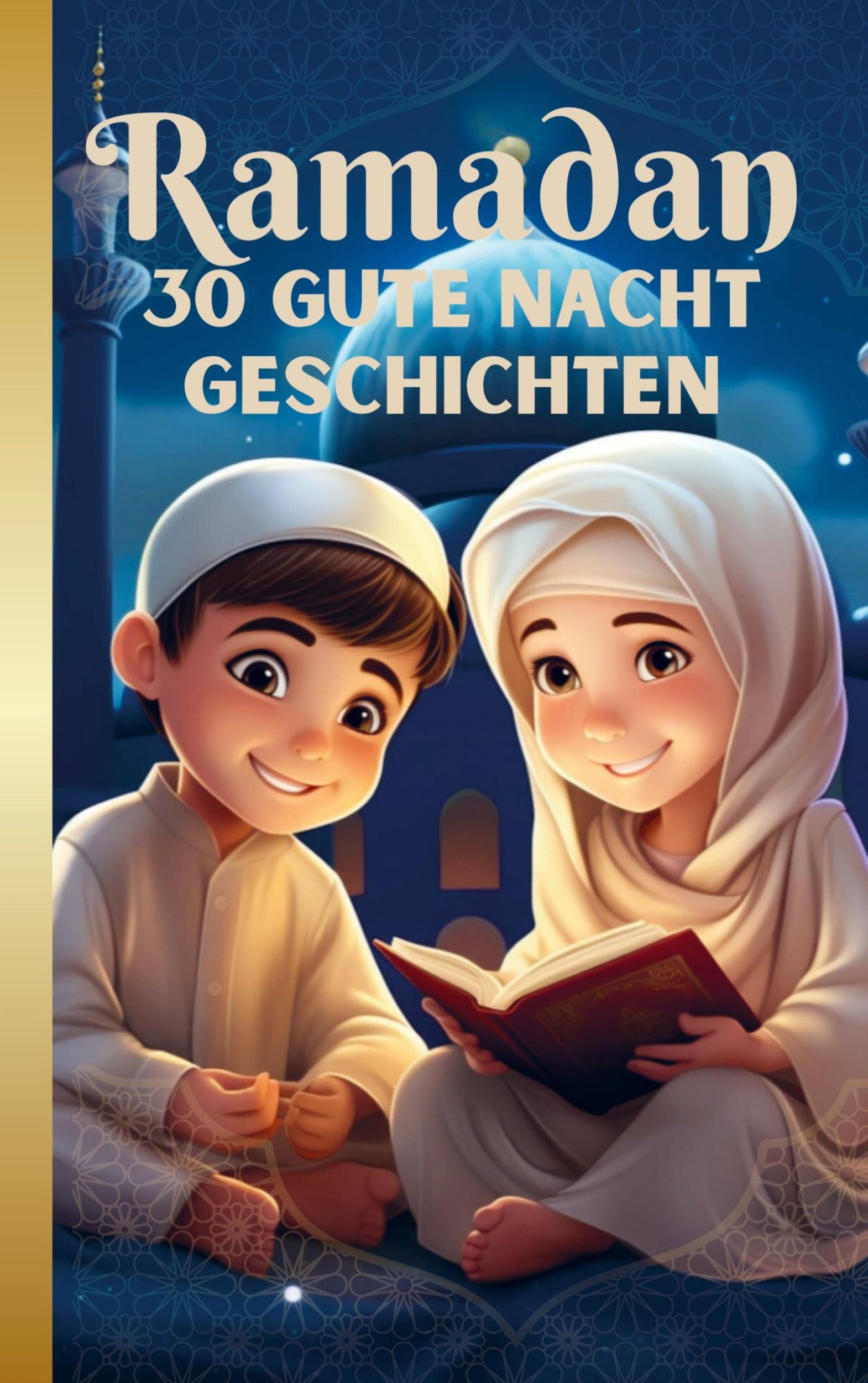 Cover: 9789403735108 | RAMADAN Gute Nacht Geschichten für Kinder ab 3 Jahren | Kiarash Rahimi