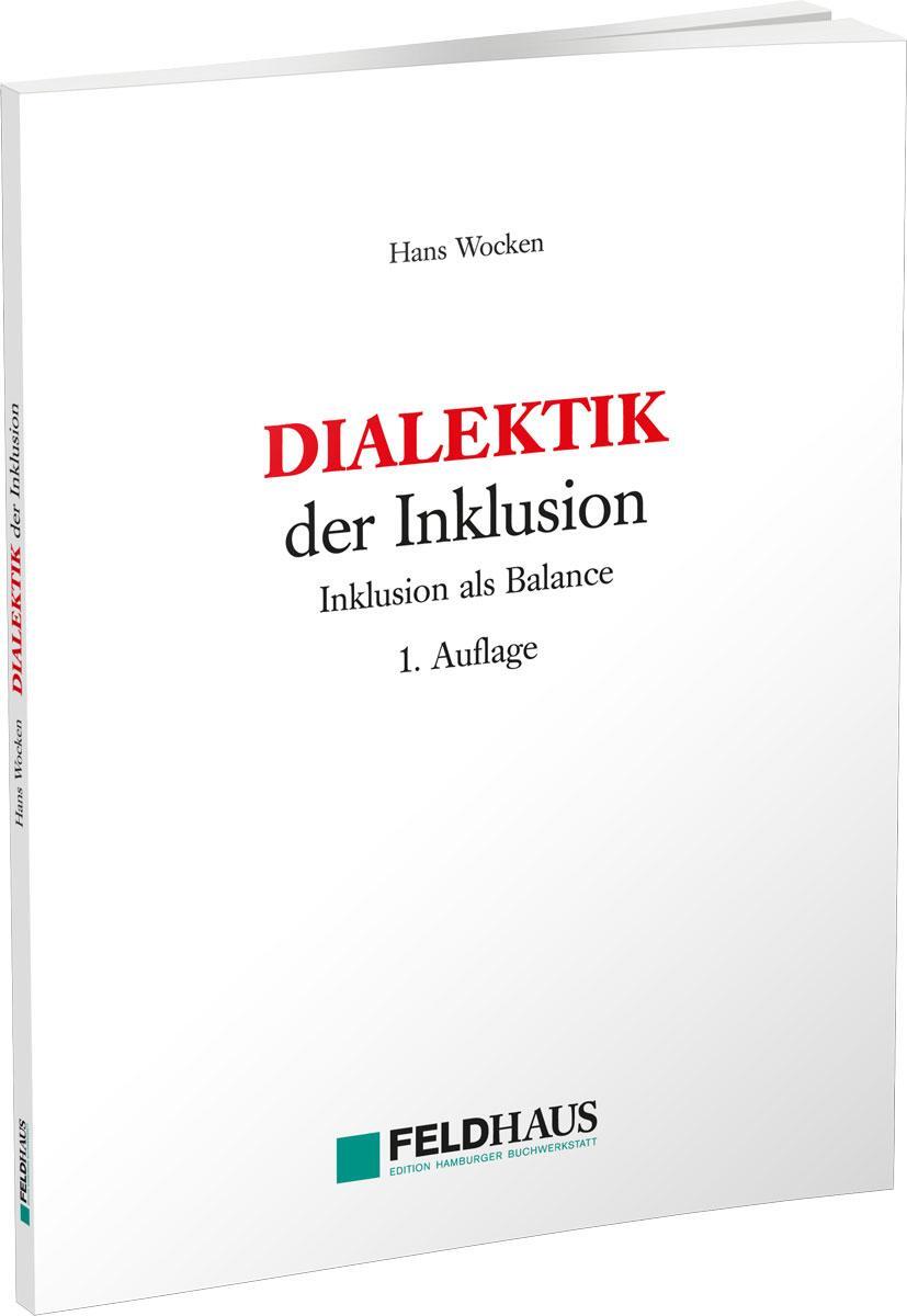Cover: 9783925408564 | DIALEKTIK der Inklusion | Inklusion als Balance | Hans Wocken | Buch