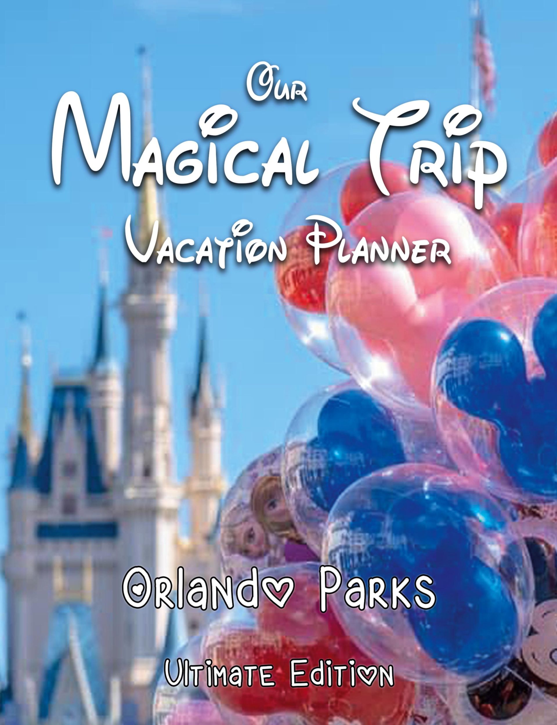 Cover: 9781913587130 | Our Magical Trip Vacation Planner Orlando Parks Ultimate Edition -...