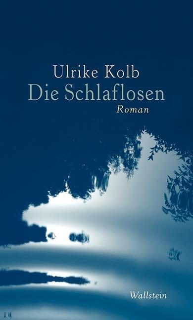 Cover: 9783835312111 | Die Schlaflosen | Roman | Ulrike Kolb | Buch | 200 S. | Deutsch | 2013