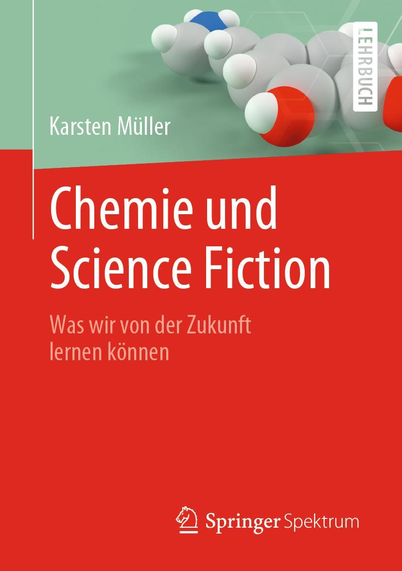 Cover: 9783662643846 | Chemie und Science Fiction | Was wir von der Zukunft lernen können