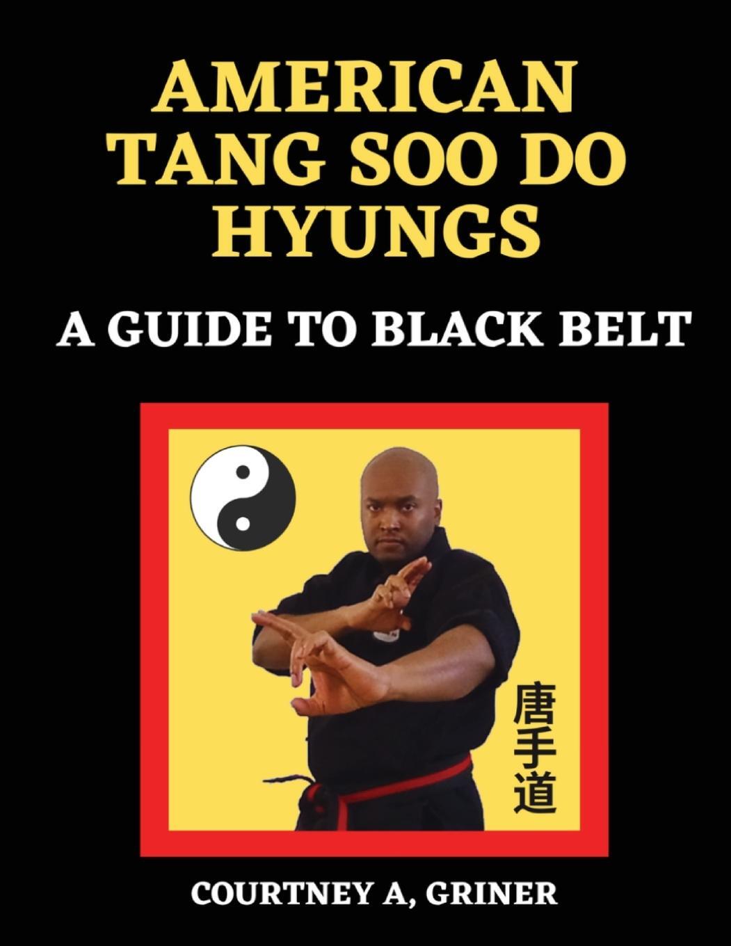 Cover: 9798986737140 | American Tang Soo Do Hyungs | A Guide to Black Belt | Griner | Buch