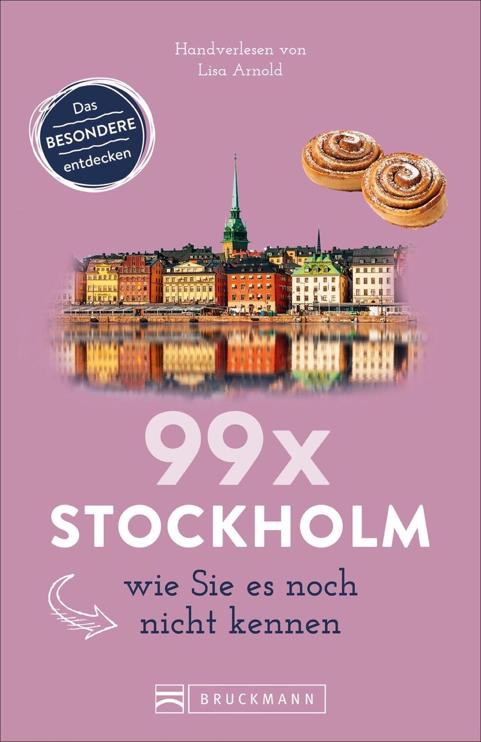 Cover: 9783734314278 | 99 x Stockholm wie Sie es noch nicht kennen | Lisa Arnold | Buch