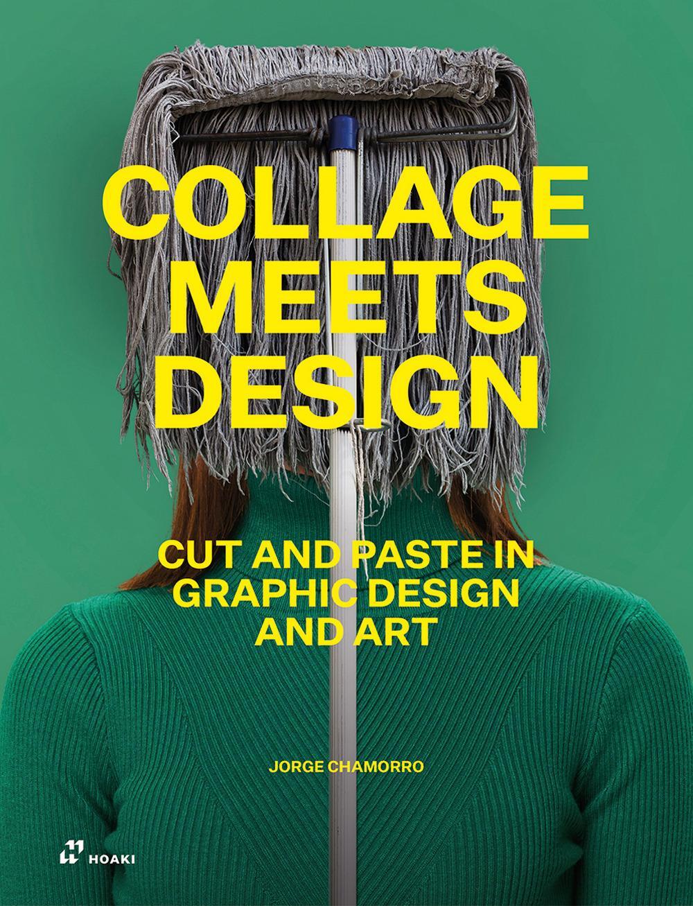 Cover: 9788417656898 | Collage Meets Design | Cut and Paste in Graphic Design and Art | Buch
