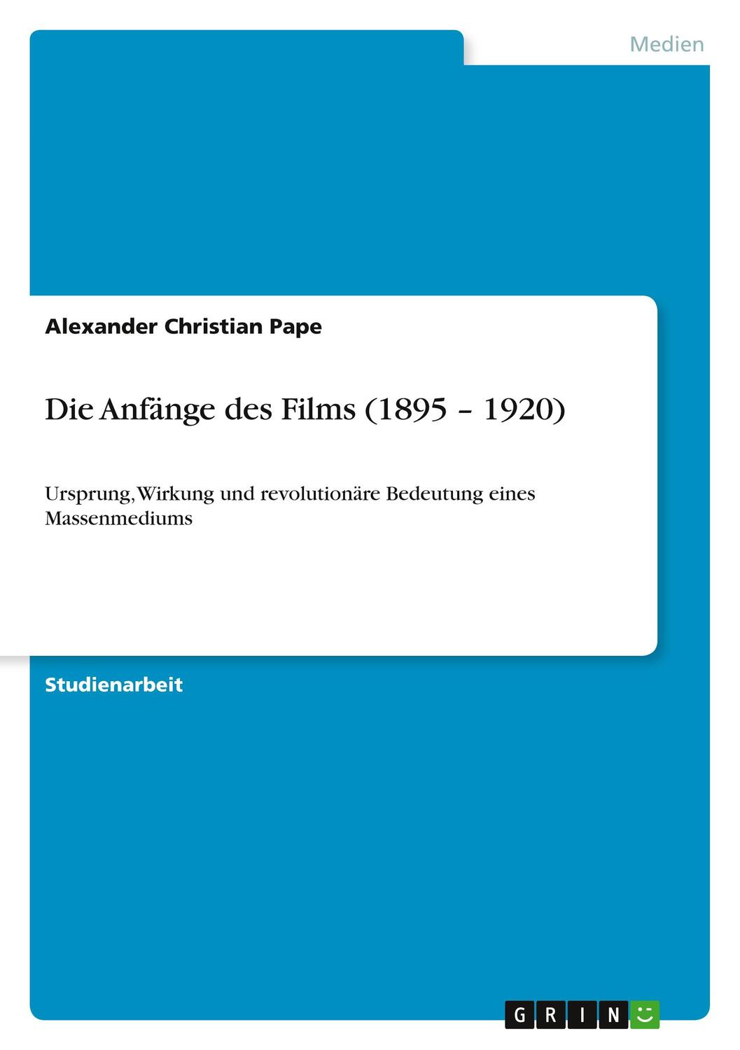 Cover: 9783640560769 | Die Anfänge des Films (1895 ¿ 1920) | Alexander Christian Pape | Buch