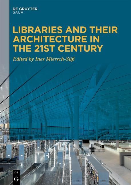 Cover: 9783110689433 | Libraries and Their Architecture in the 21st Century | Miersch-Süß