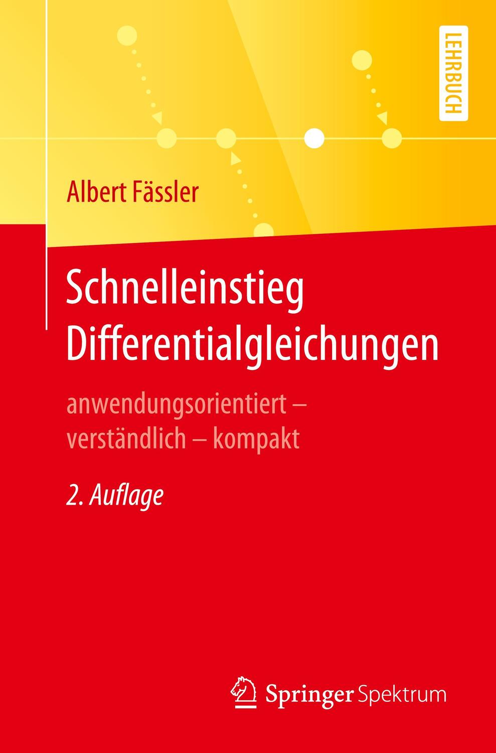 Cover: 9783662621455 | Schnelleinstieg Differentialgleichungen | Albert Fässler | Taschenbuch