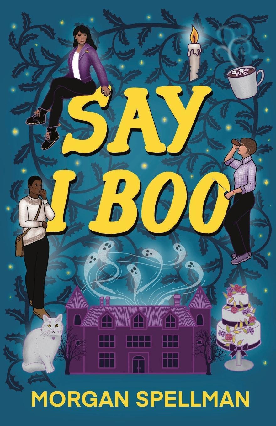 Cover: 9798988579502 | Say I Boo | Morgan Spellman | Taschenbuch | Abby Spector Ghost Mystery