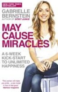 Cover: 9781781800607 | May Cause Miracles | A 6-Week Kick-Start to Unlimited Happiness | Buch